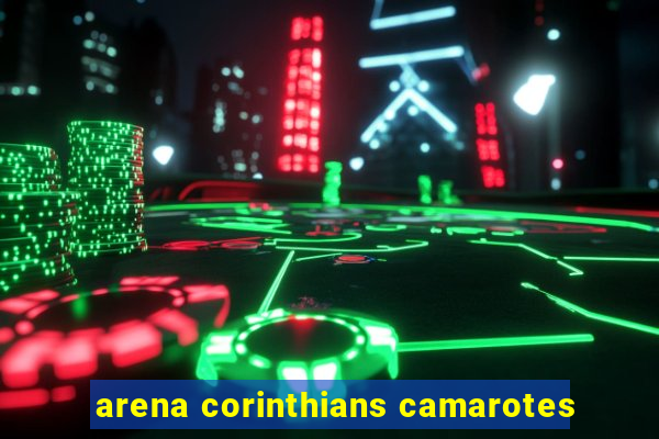 arena corinthians camarotes